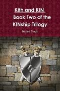 Kith and KIN Book Two of the KINship Trilogy