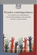 Pasados contemporáneos : acercamientos interdisciplinarios a los derechos humanos y las memorias en Perú y América Latina