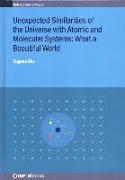 Unexpected Similarities of the Universe with Atomic and Molecular Systems: What a Beautiful World