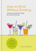 How to Drink Without Drinking