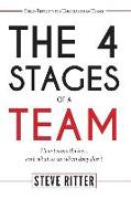 The 4 Stages of a Team: How teams thrive... and what to do when they don't