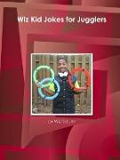 Wiz Kid Jokes for Jugglers