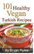 101 Healthy Vegan Turkish Recipes