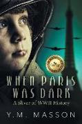 When Paris Was Dark: A Sliver of WWII History