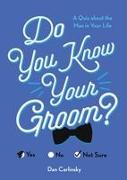 Do You Know Your Groom?: A Quiz about the Man in Your Life