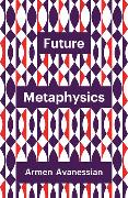 Future Metaphysics