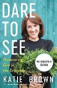 Dare to See: Discovering God in the Everyday