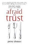 Afraid to Trust: One Man's Journey Into the Love of God