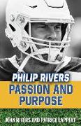 Philip Rivers: Passion and Purpose
