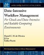 Data-Intensive Workflow Management: For Clouds and Data-Intensive and Scalable Computing Environments