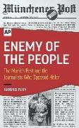 Enemy of the People: The Munich Post and the Journalists Who Opposed Hitler