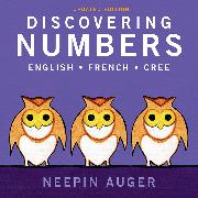 Discovering Numbers: English * French * Cree -- Updated Edition