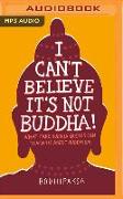 I Can't Believe It's Not Buddha!: What Fake Buddha Quotes Can Teach Us about Buddhism
