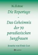 Die Reportage - Das Geheimnis der 70 paradiesischen Jungfrauen