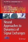 Neural Approaches to Dynamics of Signal Exchanges