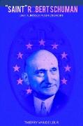 "SAINT" ROBERT SCHUMAN - Une aur?ole pour l'Europe