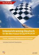 Intensivtraining Deutsch / Intensivtraining Deutsch für die Abschlussprüfung KV Profil M