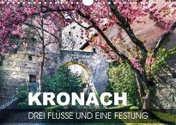 Kronach - drei Flüsse und eine Festung (Wandkalender 2020 DIN A4 quer)