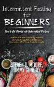 Intermittent Fasting for Beginners - How to Get Started with Intermittent Fasting