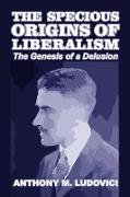 The Specious Origins of Liberalism