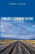 Toward a Common Future