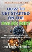 Paleo Diet for Beginners - How to Get Started on the Paleo Diet