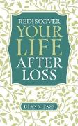 Rediscover Your Life After Loss