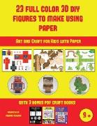 Art and Craft for Kids with Paper (23 Full Color 3D Figures to Make Using Paper): A great DIY paper craft gift for kids that offers hours of fun