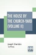 The House By The Church-Yard (Volume II)