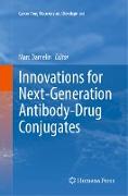 Innovations for Next-Generation Antibody-Drug Conjugates