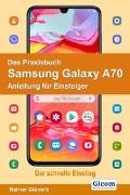 Das Praxisbuch Samsung Galaxy A70 - Anleitung für Einsteiger