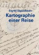 Sigrid Sigurdsson - Kartographie einer Reise