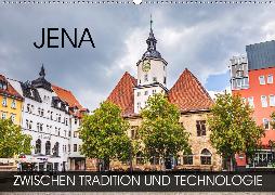 Jena - zwischen Tradition und Technologie (Wandkalender 2020 DIN A2 quer)