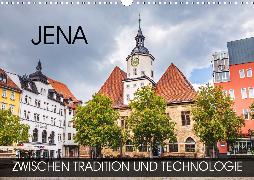 Jena - zwischen Tradition und Technologie (Wandkalender 2020 DIN A3 quer)