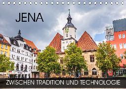 Jena - zwischen Tradition und Technologie (Tischkalender 2020 DIN A5 quer)