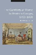 The Comforts of Home in Western Europe, 1700-1900