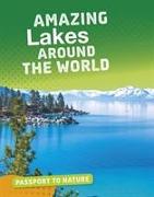 AMAZING LAKES AROUND THE WORLD