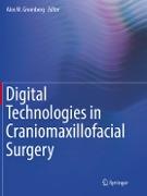 Digital Technologies in Craniomaxillofacial Surgery