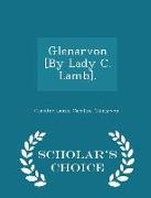 Glenarvon [by Lady C. Lamb]. - Scholar's Choice Edition