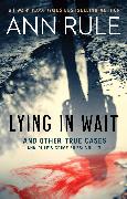 Lying in Wait and Other True Cases