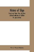 History of Sligo, county and town, from the close of the Revolution of 1688 to the present time