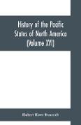 History of the Pacific States of North America (Volume XVI) California (Volume IV). 1840- 1845