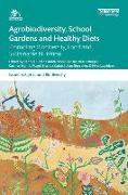 Agrobiodiversity, School Gardens and Healthy Diets