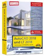 AutoCAD 2018 / 2020 und LT 2018 / 2020 – inklusive Beiheft zu AutoCAD 2020 und 2019 mit allen Neuheiten - Zeichnungen, 3D-Modelle, Layouts (Kompendium / Handbuch)