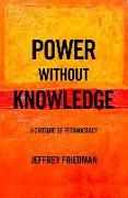 Power without Knowledge