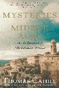 Mysteries of the Middle Ages: And the Beginning of the Modern World