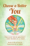 Choose a Better You: Change your mindset - one word at a time