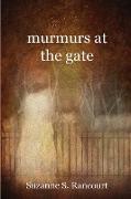 murmurs at the gate