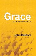 Grace: A Leader's Guide to a Better Us