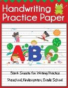 Handwriting Practice Paper: Blank Sheets for Writing Practice. Preschool, Pre-K, Kindergarten, Grade School